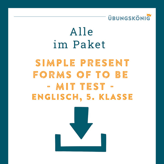 Königspaket: Simple Present - Forms of (to) be (Englisch, 5. Klasse) - inklusive Test