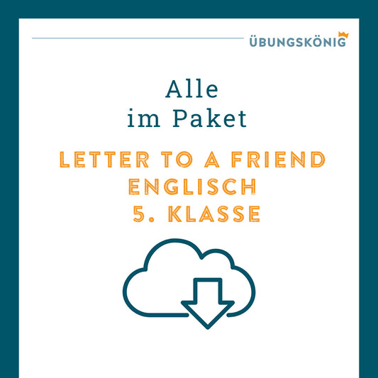 Königspaket: Letter to a friend (Text Production - Englisch, 5. Klasse)