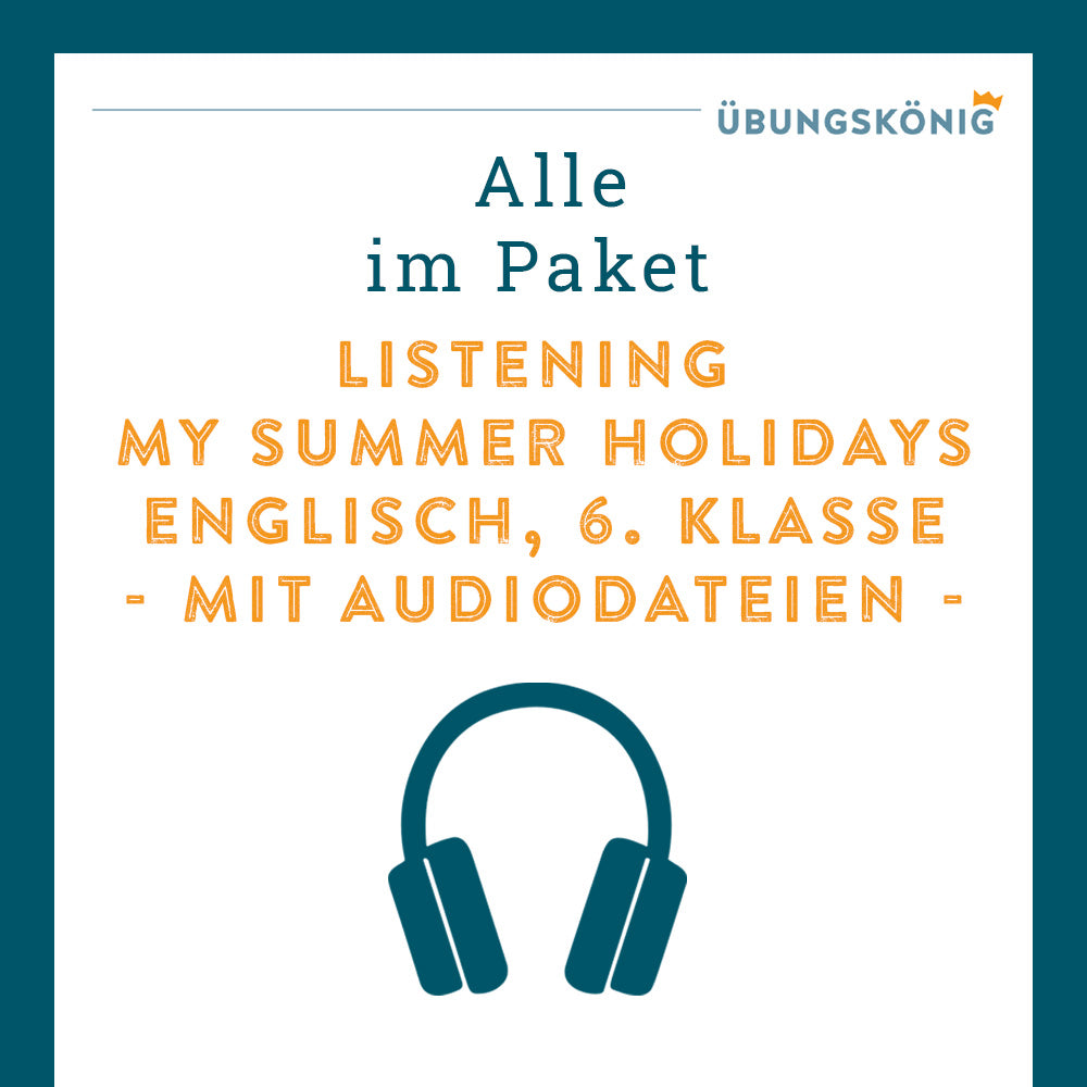 Königspaket: Listening - Hörverstehen - My summer holidays  (Englisch, 6. Klasse)