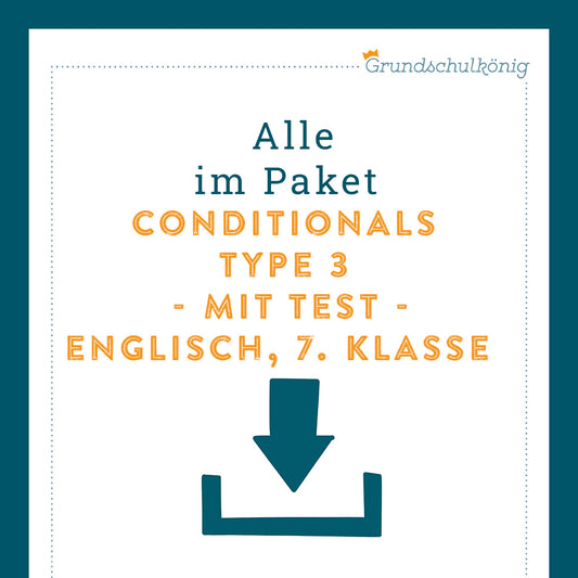 King package: Conditionals Type 3 - If Clauses Type 3 (English, Year 7) - including test