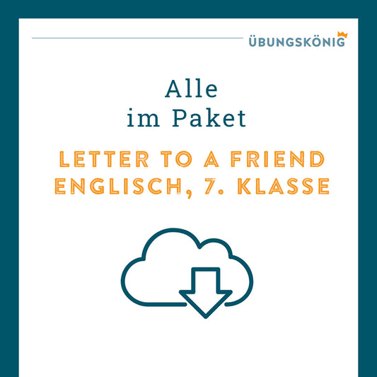 Königspaket: Letter to a friend (Text Production - Englisch, 6. & 7. Klasse)