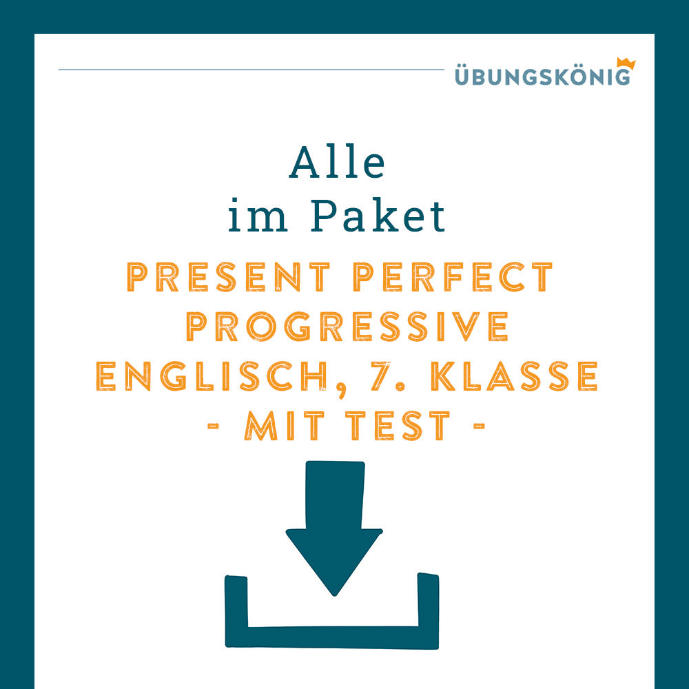 Königspaket: Present Perfect Progressive (Englisch, 7. Klasse) - inklusive Test