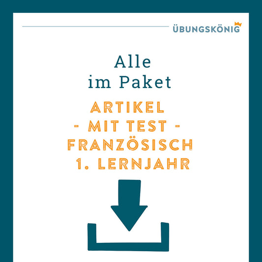 Königspaket: Bestimmter und unbestimmter Artikel (Französisch, 1. Lernjahr) - inklusive Test!