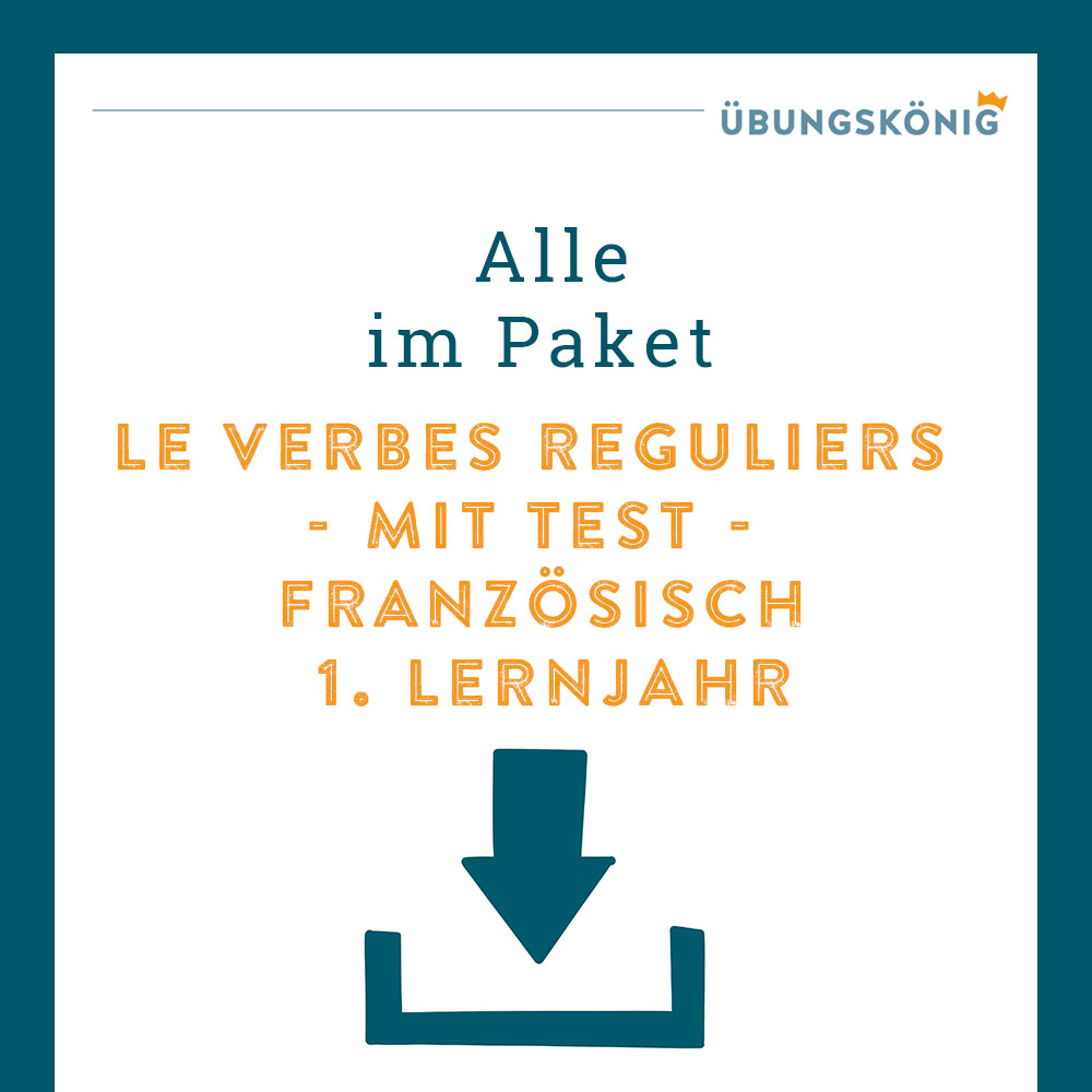 Königspaket: Regelmäßige Verben - le verbes reguliers (Französisch, 1. Lernjahr) - inklusive Test!