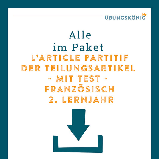 Königspaket: l'article partitif - der Teilungsartikel (Französisch, 2. Lernjahr) - inklusive Test!