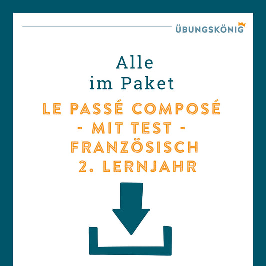 Königspaket: Passé composé (Französisch, 2. Lernjahr) - inklusive Test!