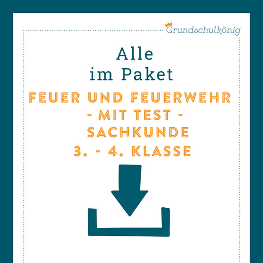 Königspaket: Feuer und Feuerwehr (Sachkunde, 3. & 4. Klasse) - inklusive Test!