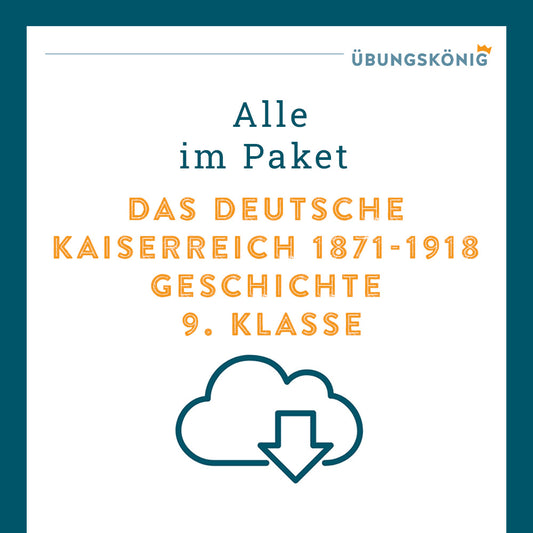 Königspaket: Das Deutsche Kaiserreich (Geschichte, 9. Klasse)