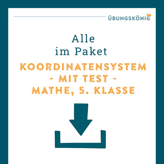 Königspaket: Koordinatensystem (Mathe, 5. Klasse) - inklusive Test!