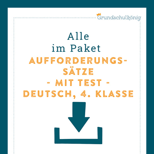 Königspaket: Aufforderungssätze / Imperativ (Deutsch, 4. Klasse) - inklusive Test!