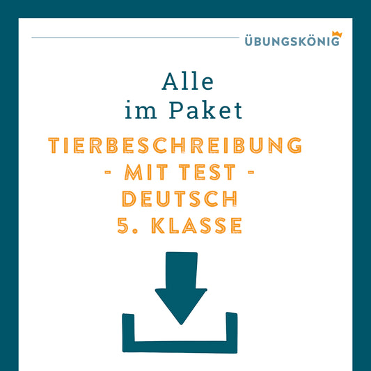 Königspaket: Tierbeschreibung (Deutsch, 5. Klasse) - inklusive Test!