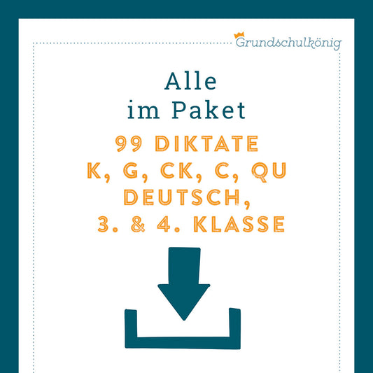 Königspaket: Übungen zu 99 Diktaten "k, g, ck, c oder qu"