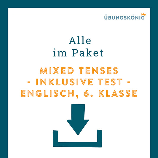 Königspaket: Mixed Tenses -   (Englisch, 6. Klasse) - inklusive Test