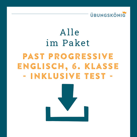 Königspaket: Past Progressive (Englisch, 6. Klasse) - inklusive Test!