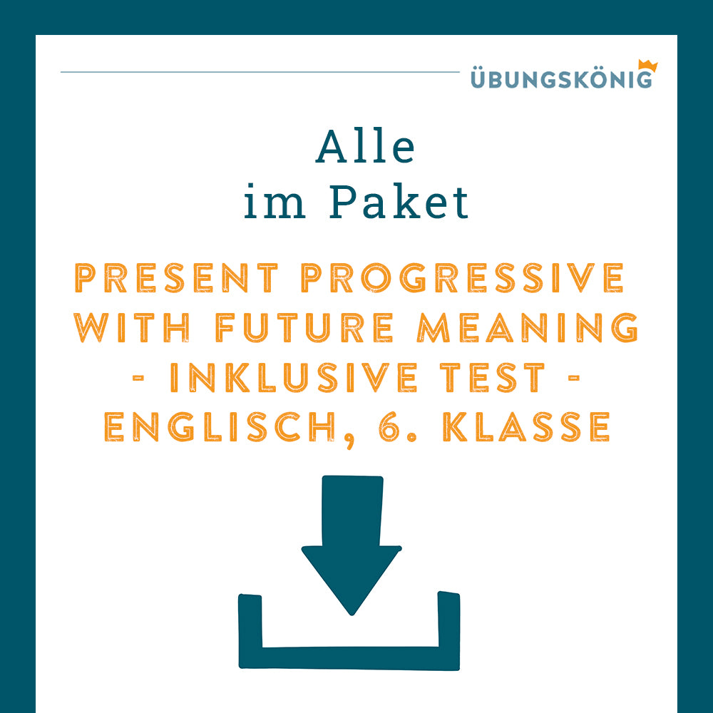 Königspaket: Present Progressive with Future Meaning (Englisch, 6. Klasse) - inklusive Test!