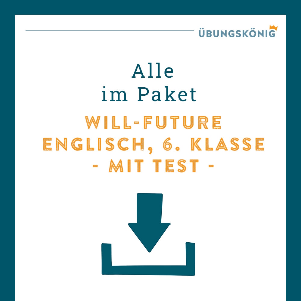 Königspaket: will-future (Englisch, 6. Klasse) - inklusive Test!