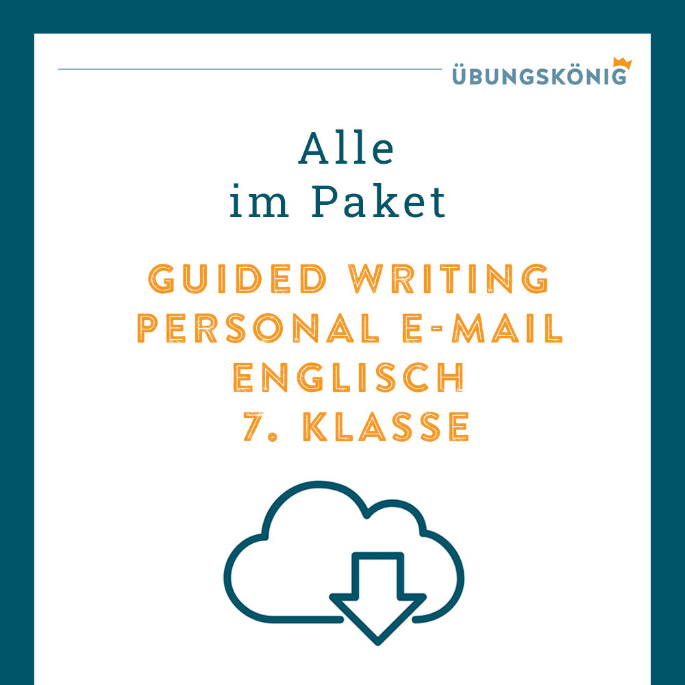 Königspaket: Guided Writing - Personal E-Mail (Englisch, 7. Klasse)