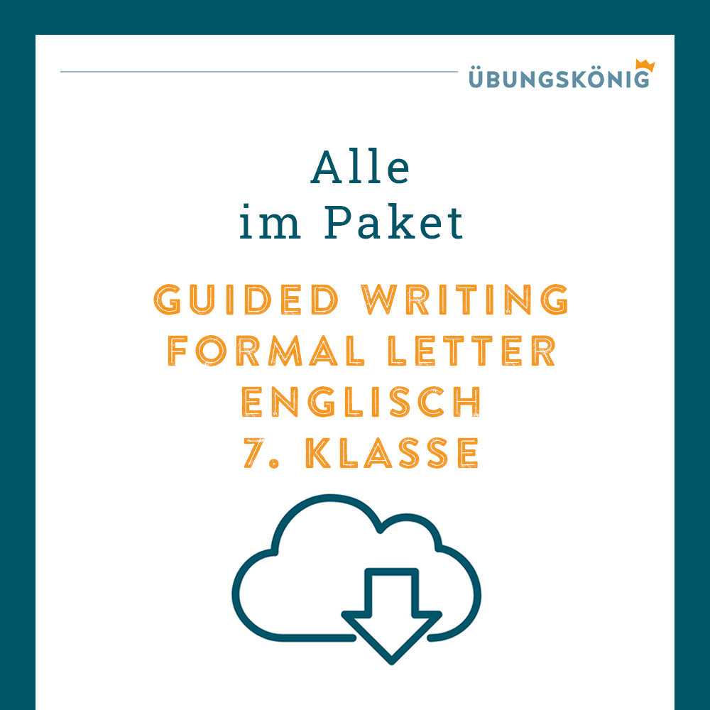 Königspaket: Guided Writing - Formal Letter (Englisch, 7. Klasse)