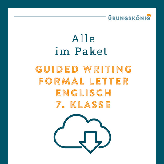 Königspaket: Guided Writing - Formal Letter (Englisch, 7. Klasse)
