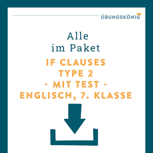 Königspaket: if-clauses - Bedingungssätze Typ II (Englisch, 7. Klasse) - inklusive Test!