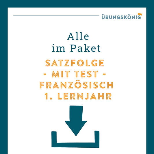 Königspaket: Satzfolge - L'ordre des mots dans la phrase (Französisch, 1. Lernjahr) - inklusive Test!