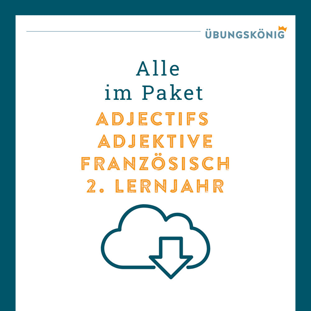 Königspaket: les adjectifs - Adjektive vor- und nachgestellt (Französisch, 2. Lernjahr) - inklusive Test
