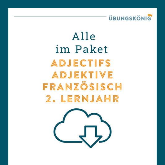 Königspaket: les adjectifs - Adjektive vor- und nachgestellt (Französisch, 2. Lernjahr) - inklusive Test