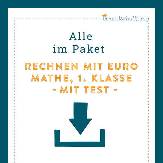 Königspaket: Rechnen mit Euro (Mathe, 1. Klasse) - inklusive Test