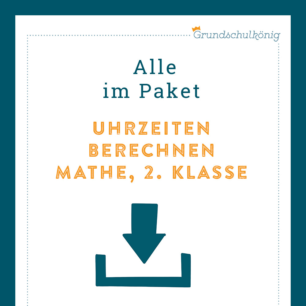 Königspaket: Uhrzeiten berechnen (Mathe, 2. Klasse)