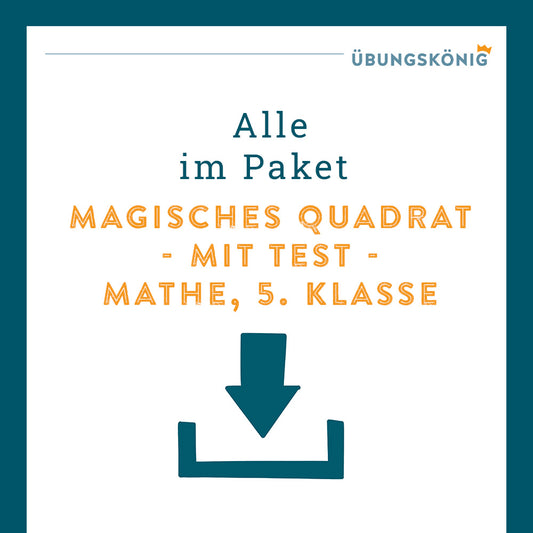 Königspaket: Magisches Quadrat (Mathe, 5. Klasse) - inklusive Test!