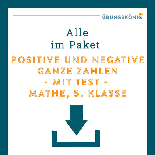 Königspaket: Positive und negative ganze Zahlen (Mathe, 5. Klasse) - inklusive Test