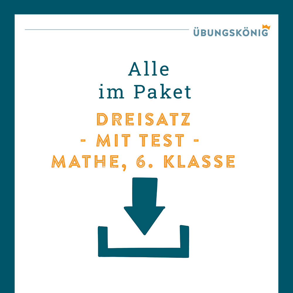 Königspaket: Dreisatz (Mathe, 6. Klasse) - inklusive Test