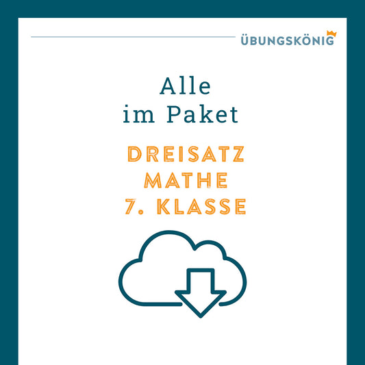 Königspaket: Dreisatz (Mathe, 7. Klasse) - inklusive Test
