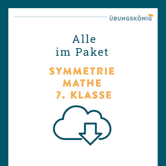 Königspaket: Symmetrie (Mathe, 7. Klasse) - inklusive Test