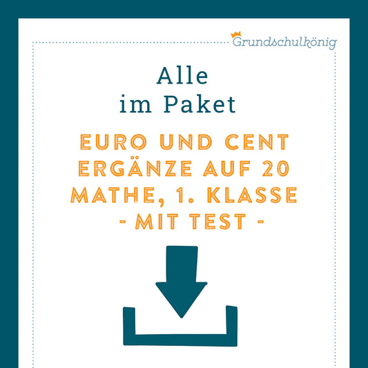 Königspaket: Euro und Cent - Ergänze auf 20 (Mathe, 1. Klasse) - inklusive Test