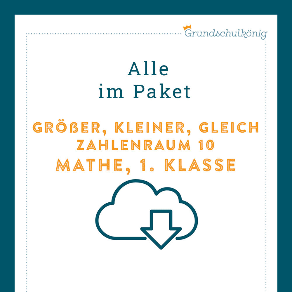 Königspaket: Größer, kleiner oder gleich? Zahlenraum 10  (Mathe, 1. Klasse) - inklusive Test