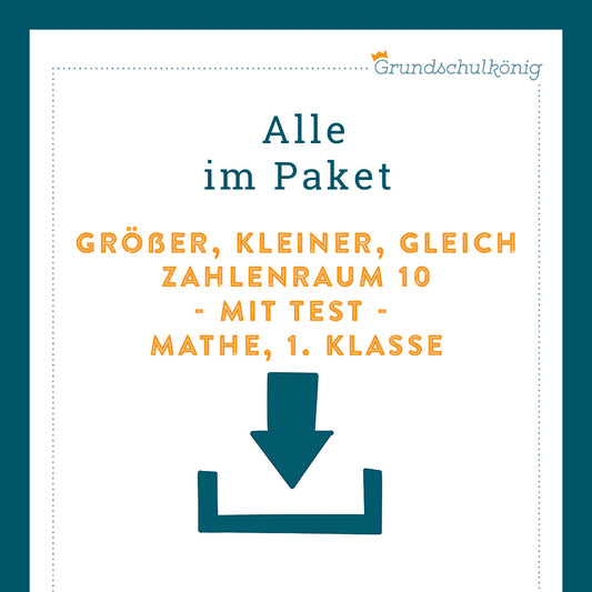 Königspaket: Größer, kleiner oder gleich? im Zahlenraum 10 (Mathe, 1. Klasse) - inklusive Test