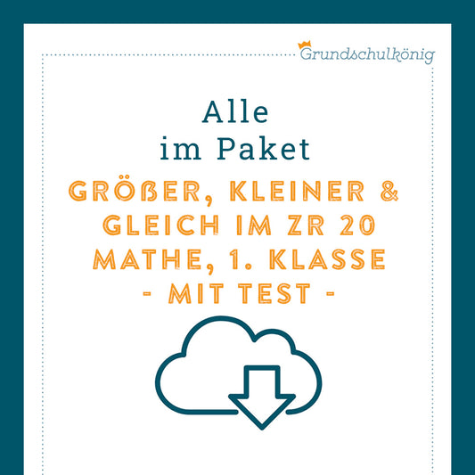 Königspaket: Größer, kleiner oder gleich?  Zahlenraum 20 (Mathe, 1. Klasse) - inklusive Test
