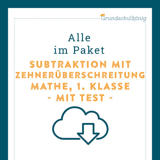 Königspaket: Subtraktion mit Zehnerübergang im ZR 20 (Mathe, 1. Klasse) - inklusive Test
