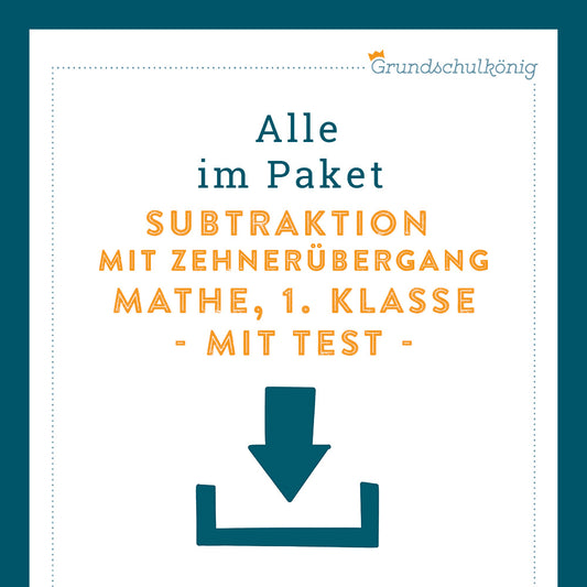 Königspaket: Subtraktion mit Zehnerübergang im ZR 20 (Mathe, 1. Klasse) - mit Test