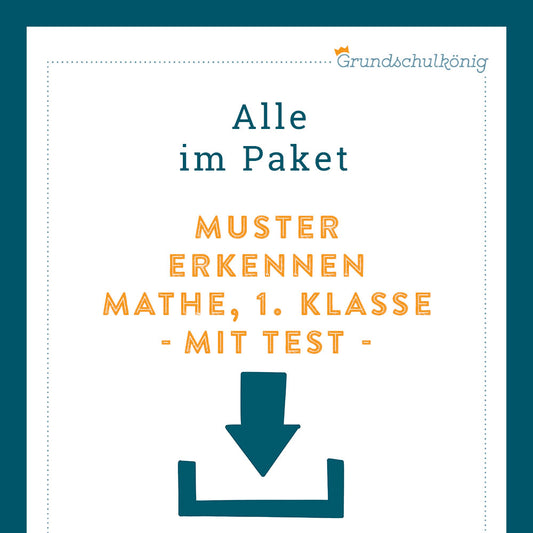 Königspaket: Muster erkennen (Mathe, 1. Klasse) - inklusive Test