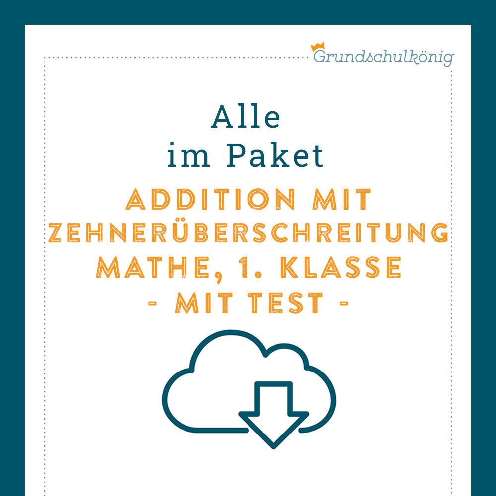 Königspaket: Addition mit Zehnerübergang im ZR 20 (Mathe, 1. Klasse) - inklusive Test