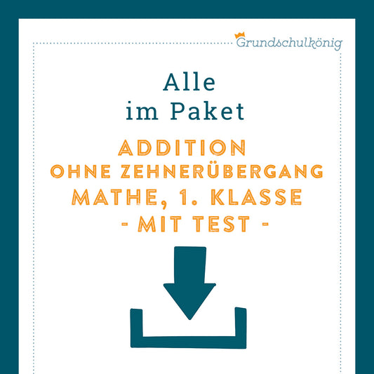 Königspaket: Addition ohne Zehnerübergang im ZR 20 (Mathe, 1. Klasse) - mit Test