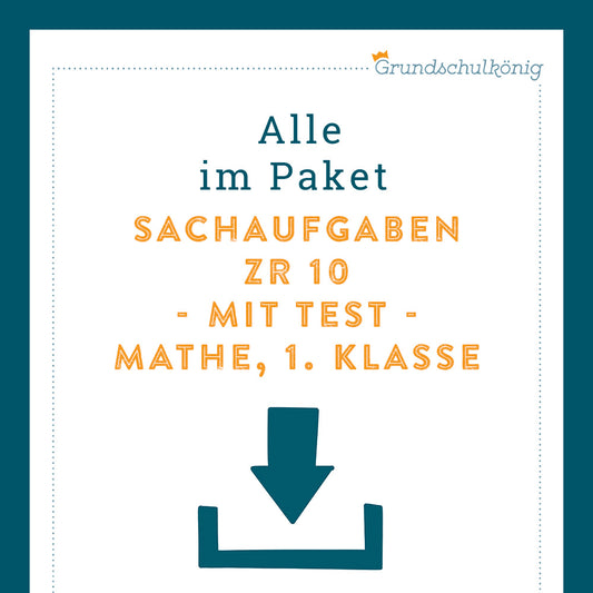 Königspaket: Sachaufgaben im ZR 10 (Mathe, 1. Klasse) - inklusive Test