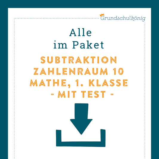 Königspaket: Subtraktion im Zahlenraum 10 (Mathe, 1. Klasse) - inklusive Test