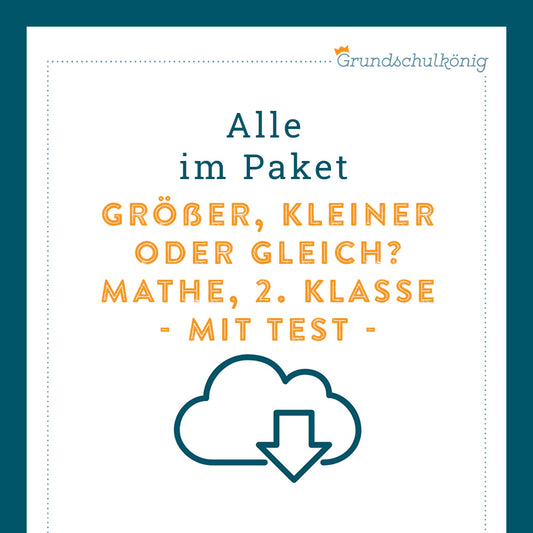 Königspaket: Größer, kleiner oder gleich? (Mathe, 2. Klasse) - inklusive Test