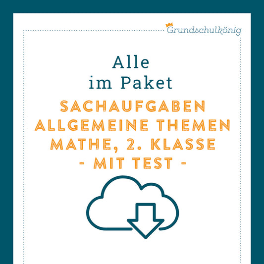 Königspaket: Sachaufgaben - allgemein (Mathe, 2. Klasse) - inklusive Test