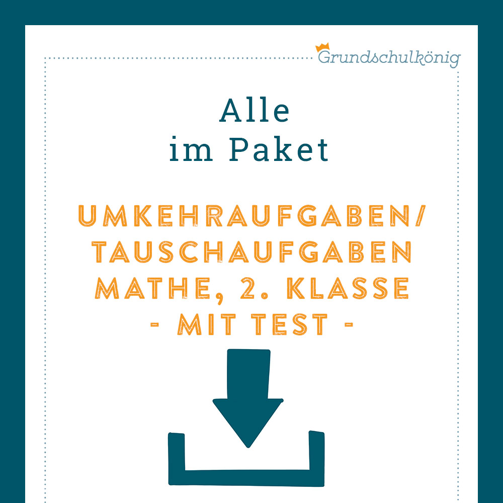 Königspaket: Tausch- & Umkehraufgaben (Mathe, 2. Klasse) - inklusive Test