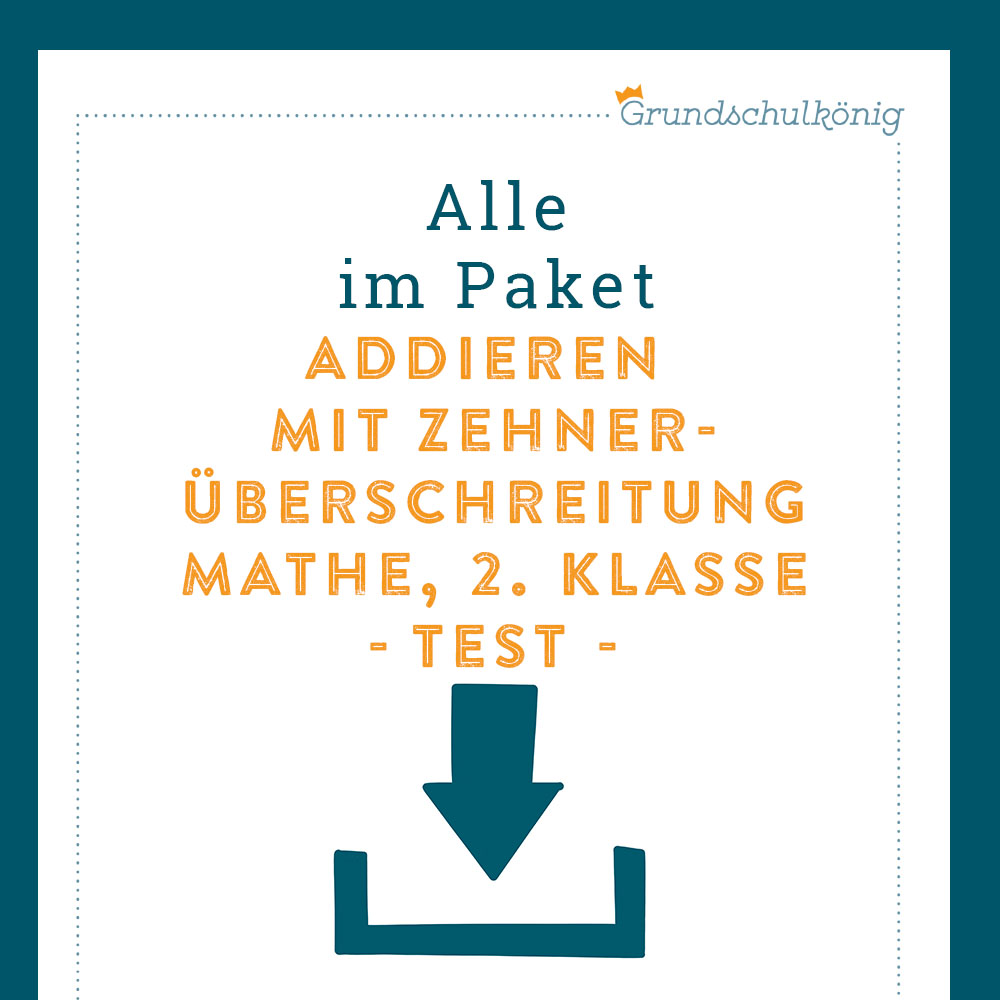 Königspaket: Addieren im ZR 100 - mit Zehnerüberschreitung (Mathe, 2. Klasse) - inklusive Test