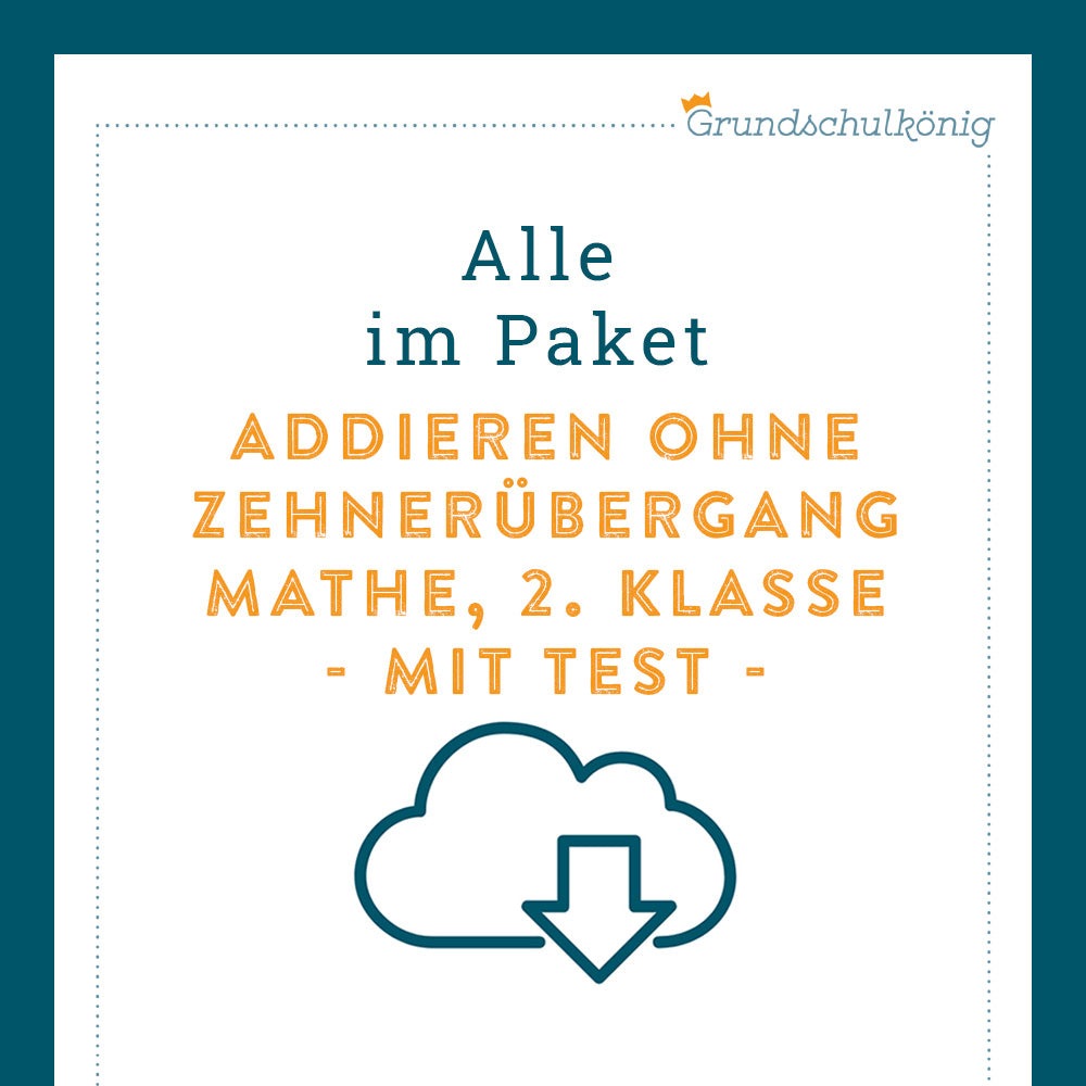 Königspaket: Addieren im ZR 100 - ohne Zehnerüberschreitung (Mathe, 2. Klasse) - inklusive Test